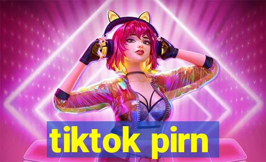 tiktok pirn